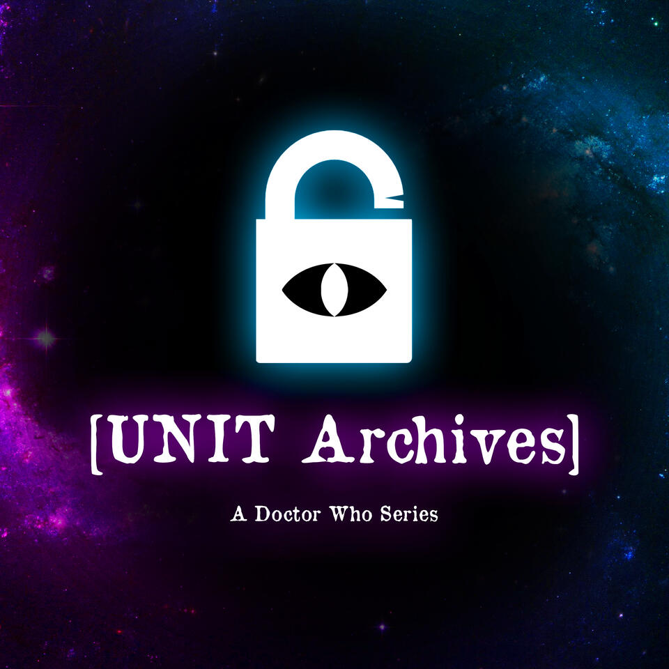 Doctor Who: [UNIT Archives]