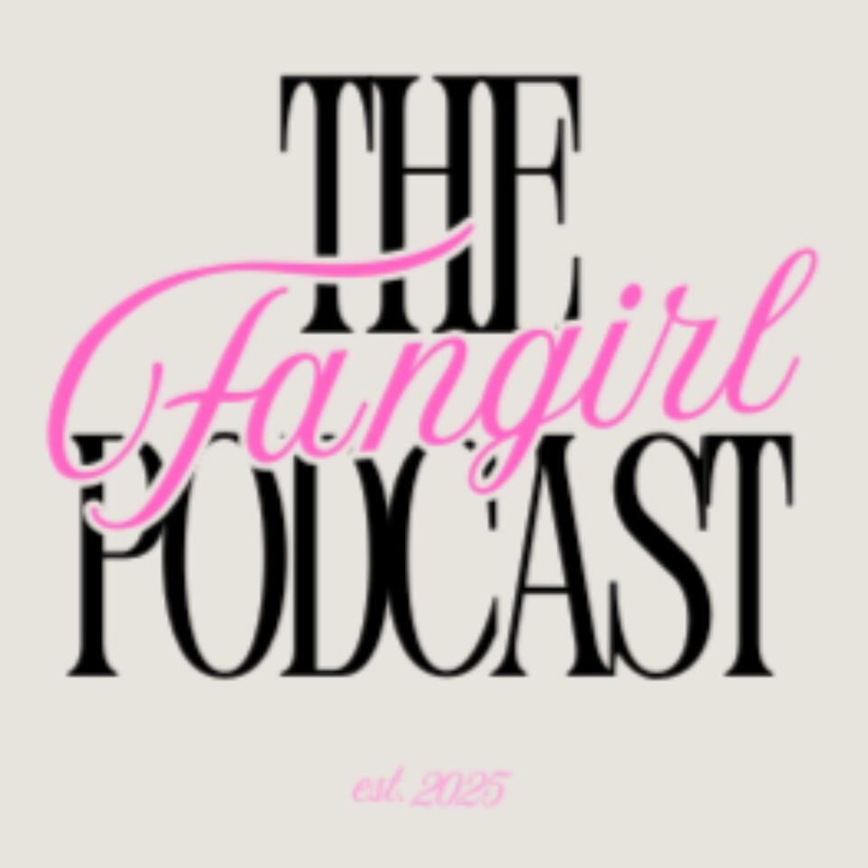 The Fangirl Podcast