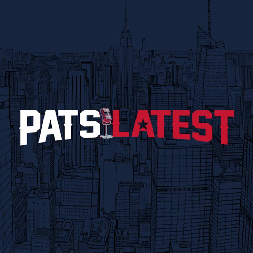 Pats Latest | New England Patriots Daily Podcast