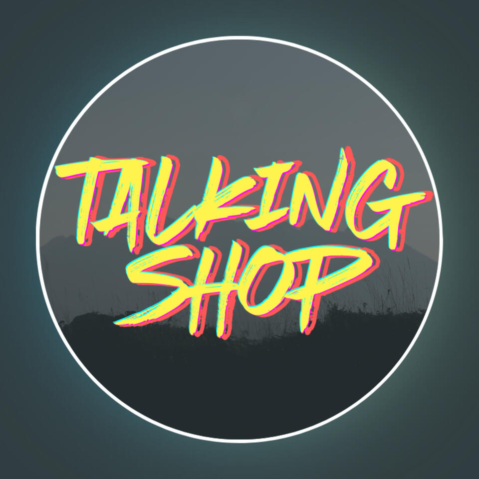 Talking Shop Podcast