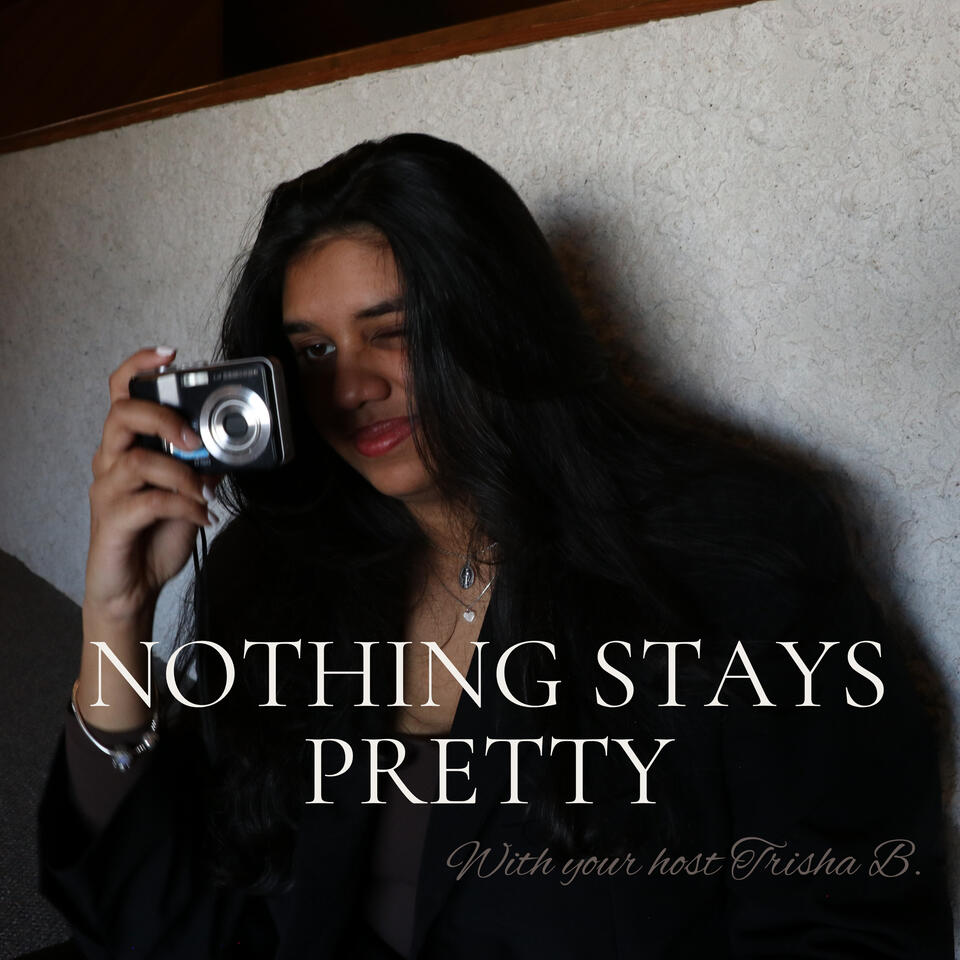 Nothing Stays Pretty