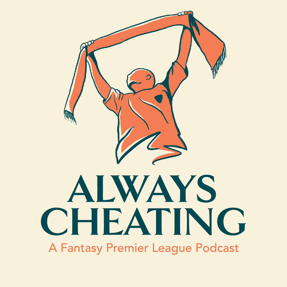 Always Cheating: A Fantasy Premier League Podcast