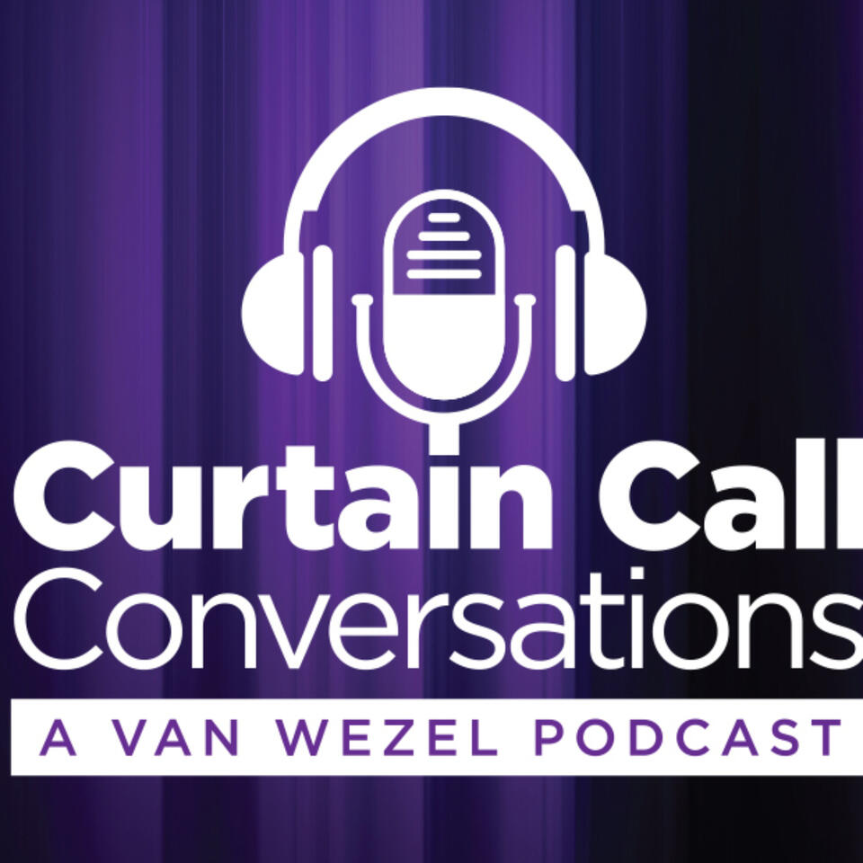 Curtain Call Conversations: A Van Wezel Podcast