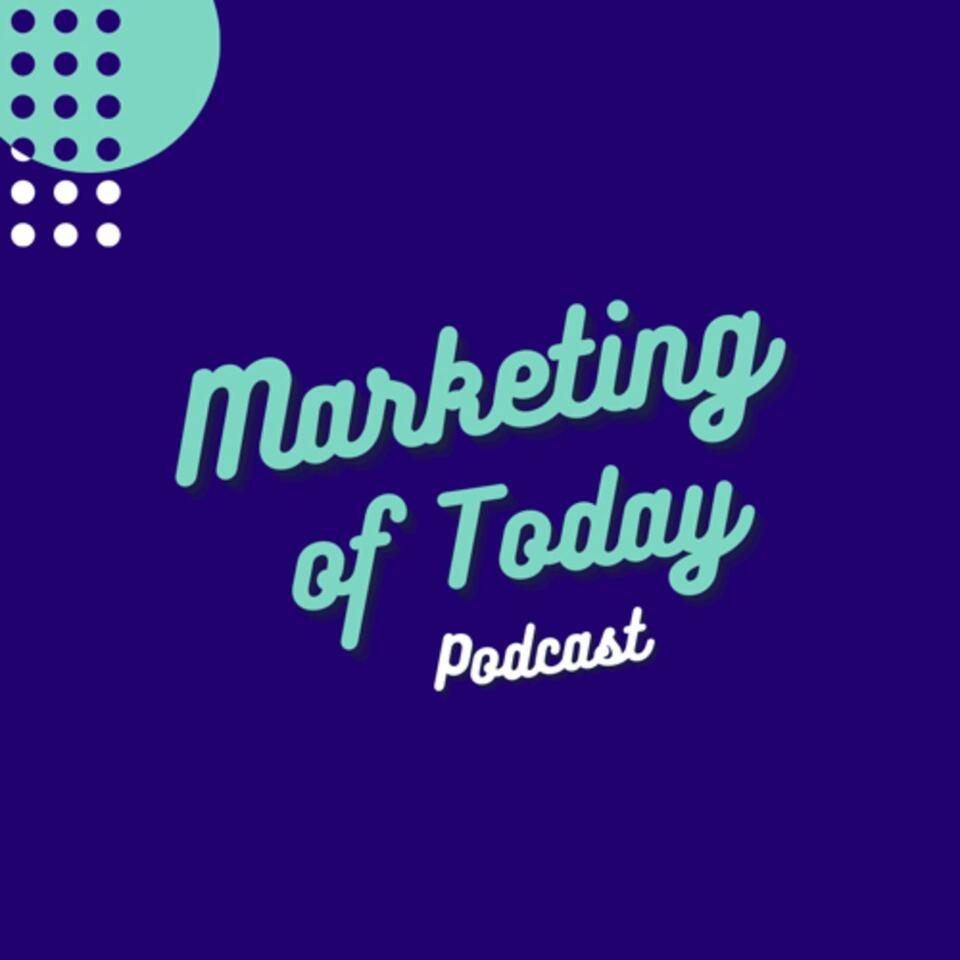 Marketing of Today Podcast