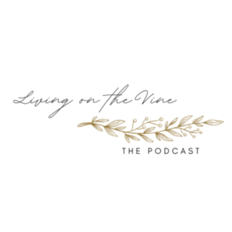 Living on the Vine the Podcast
