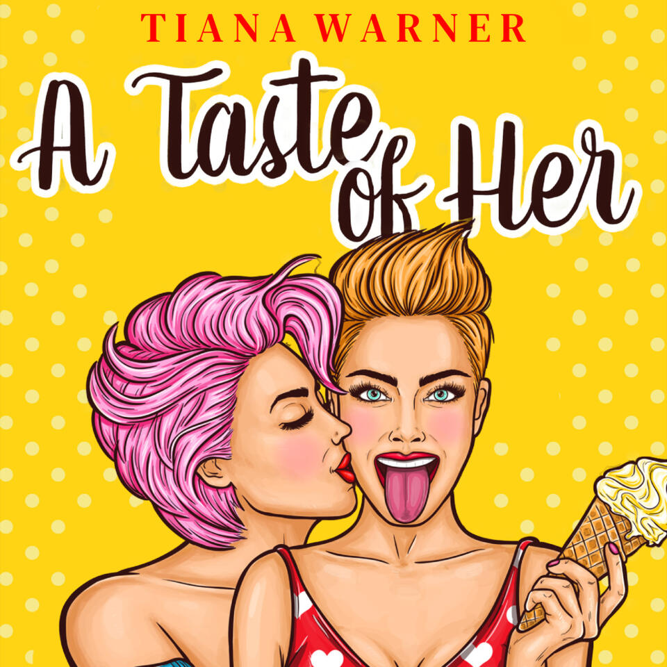 A Taste of Her: Sapphic romance stories by Tiana Warner