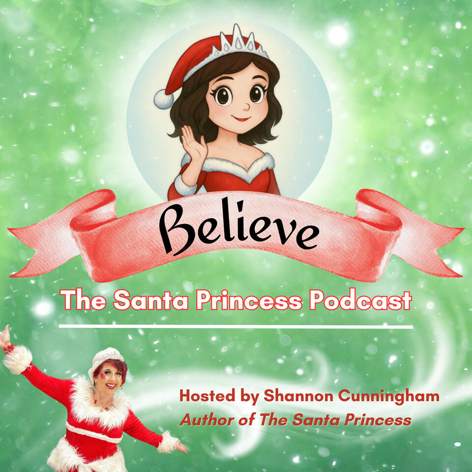 Believe: The Santa Princess Podcast