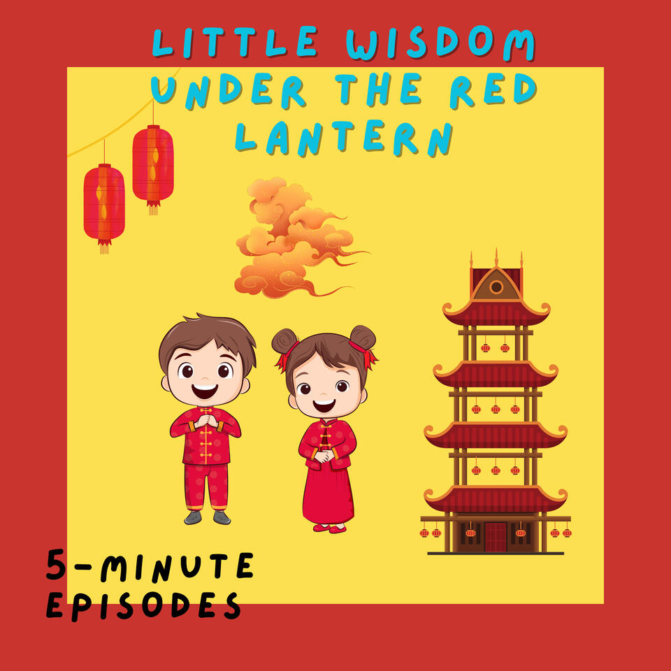 Little Wisdom Under the Red Lantern | Timeless Chinese stories for growing hearts and minds