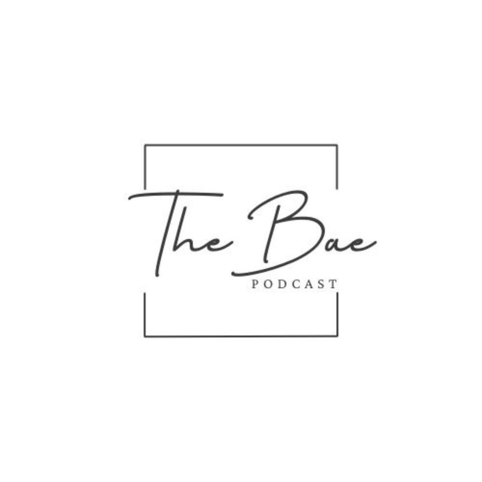 The Bae Podcast