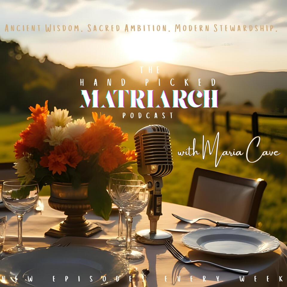 The Hand-Picked Matriarch Podcast