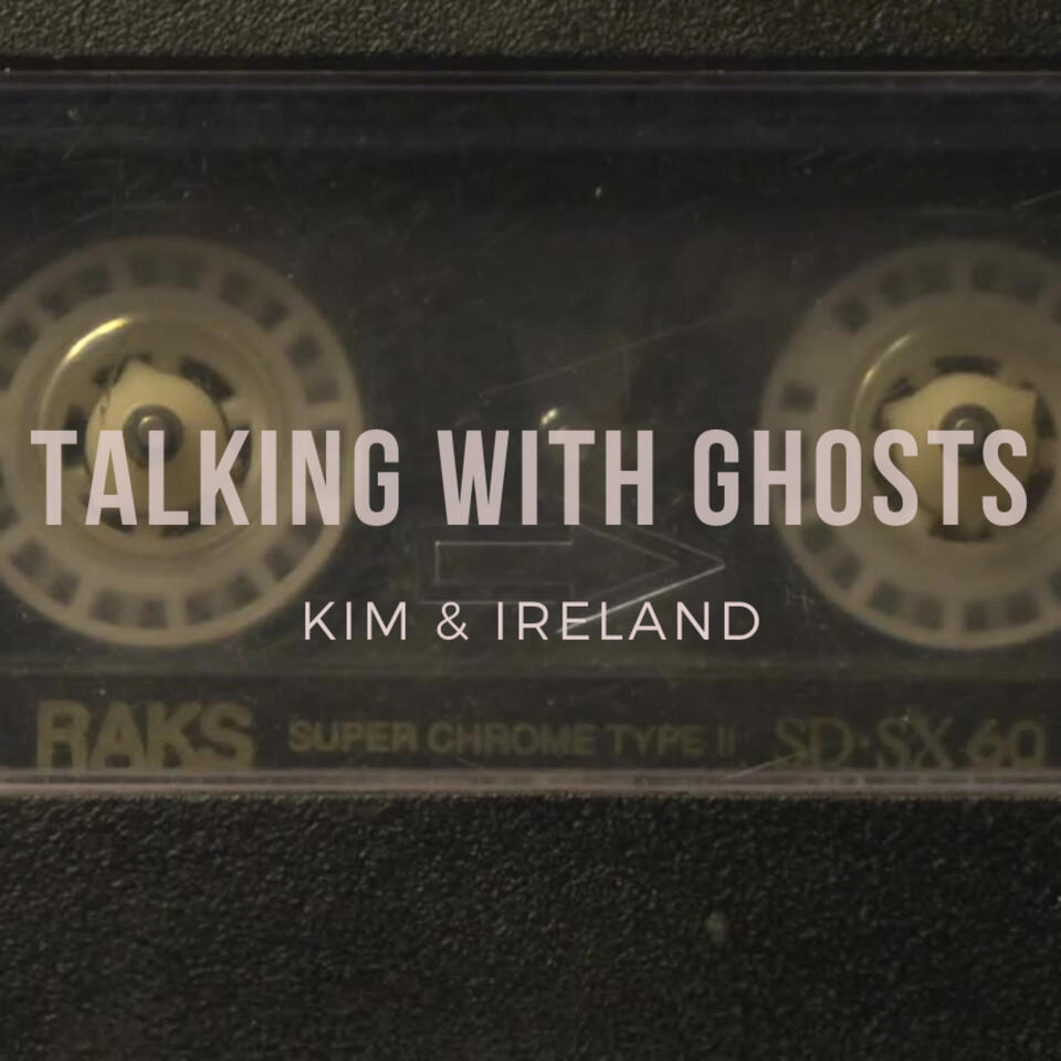 Talking with Ghosts