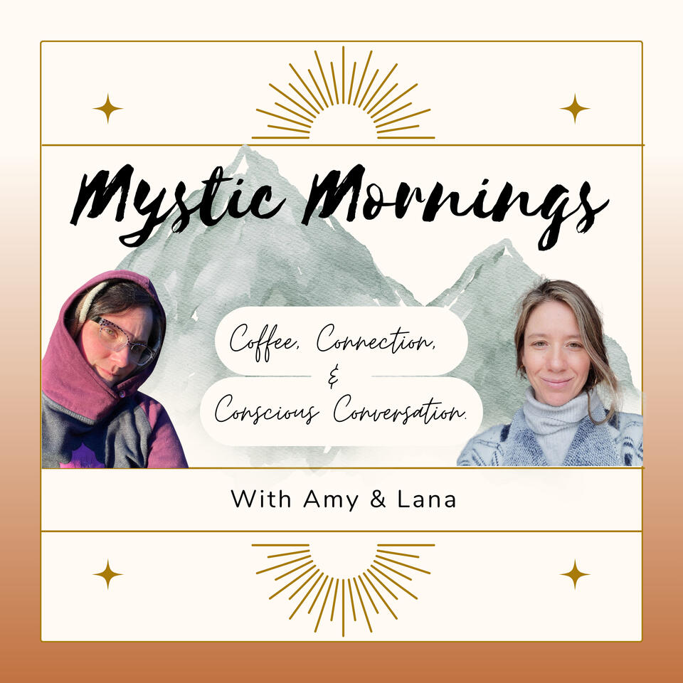 Mystic Mornings with Amy and Lana