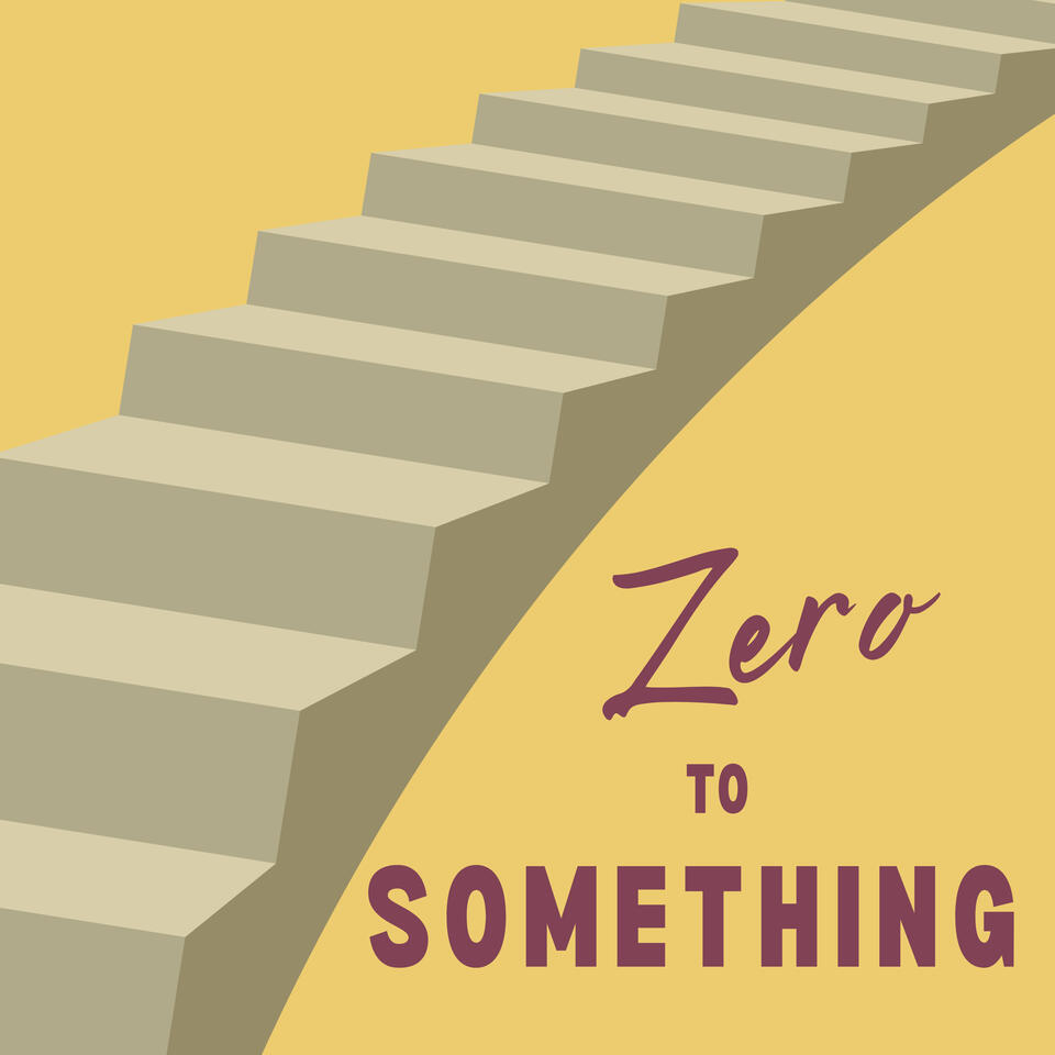 Zero to Something