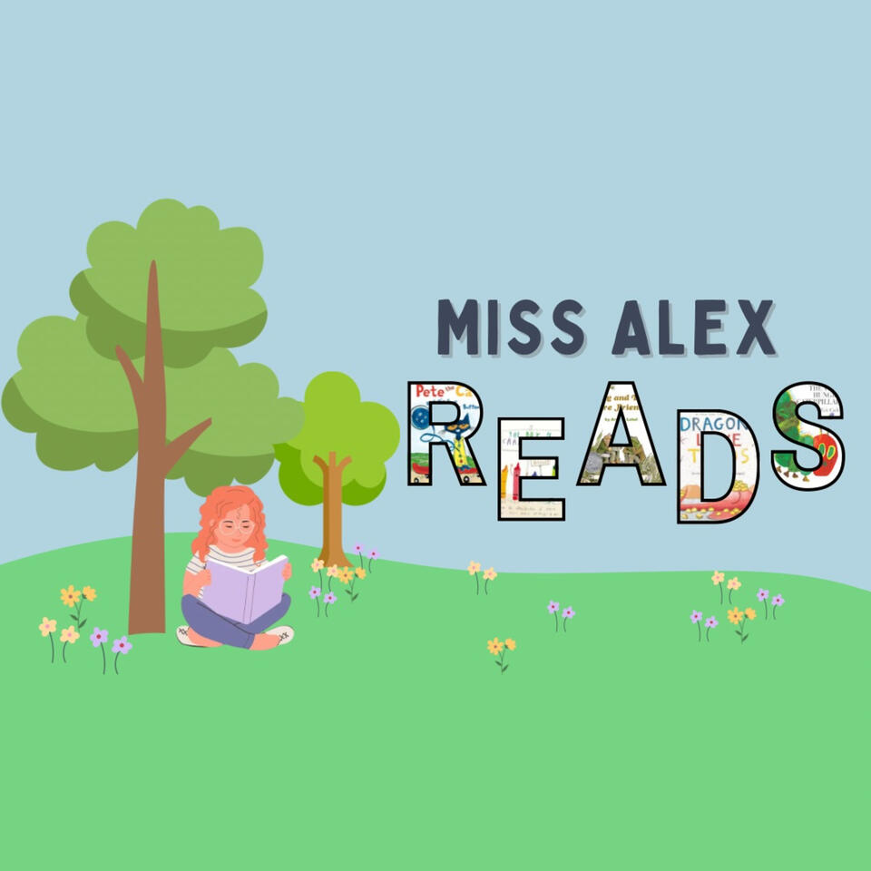 Miss Alex Reads: A Storytime Podcast