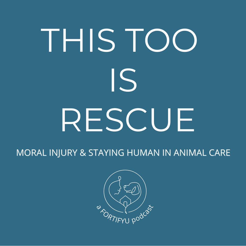 This Too Is Rescue: Moral Injury and Staying Human in Animal Care