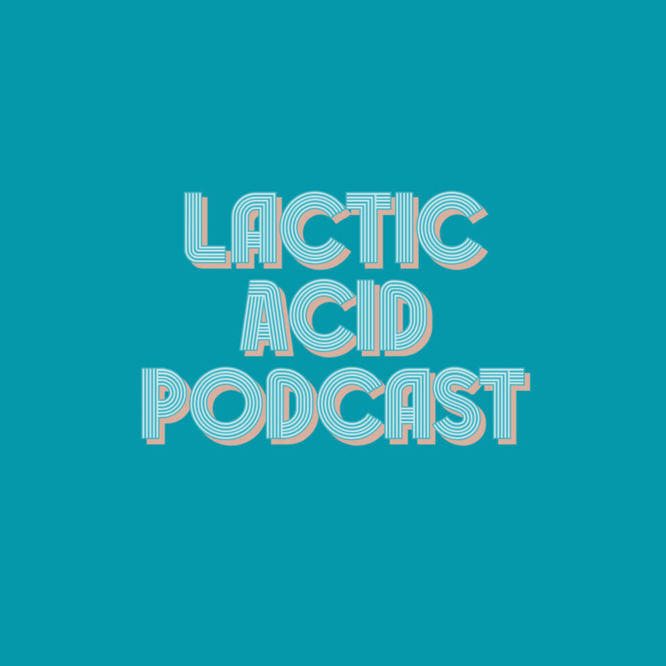 Lactic Acid Podcast
