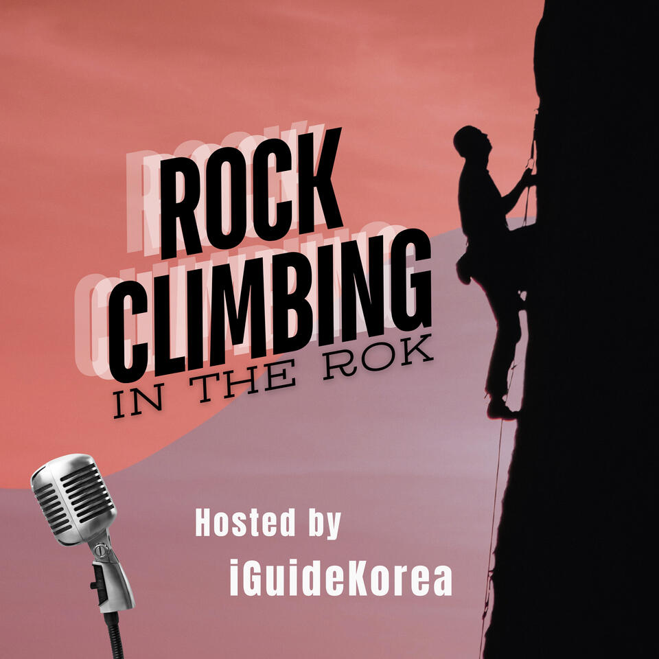 Rock Climbing in the ROK: The iGuideKorea Podcast