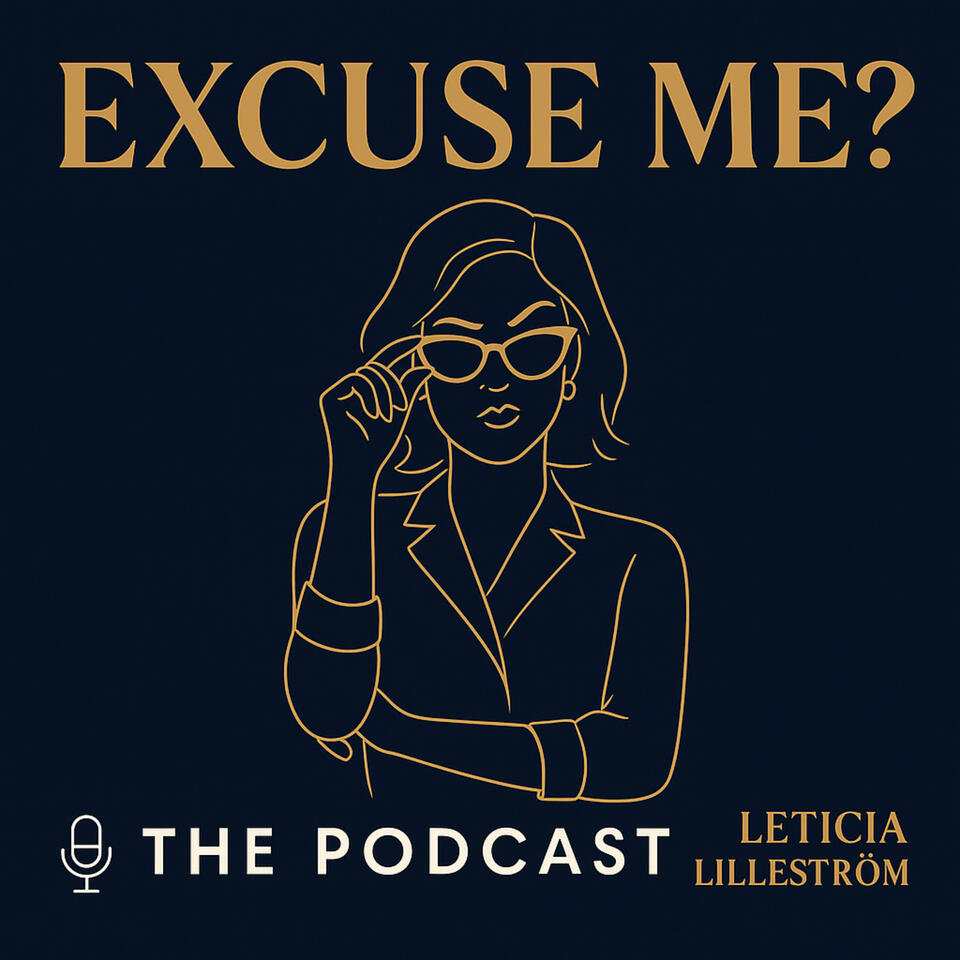 Excuse Me? The Podcast