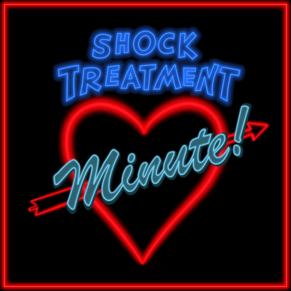 Shock Treatment Minute