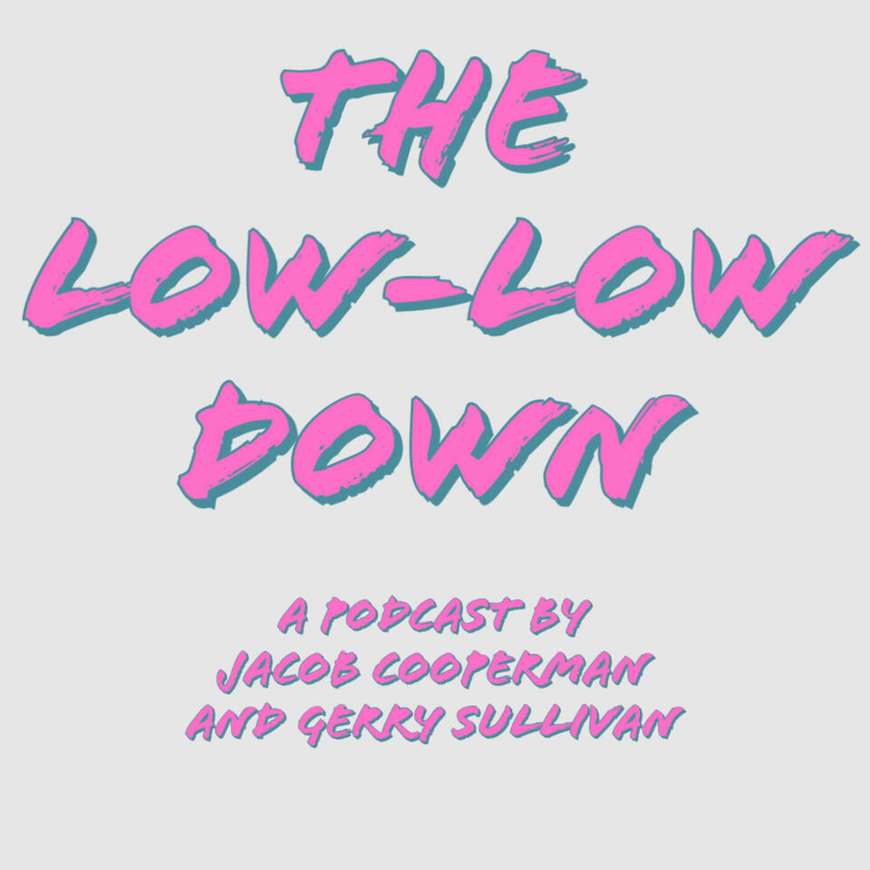 The Low-Low Down Podcast