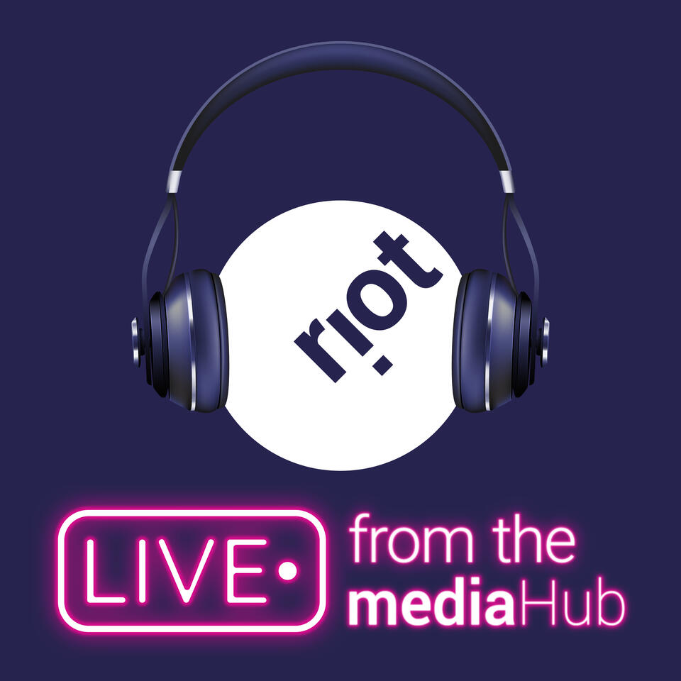 Riot Radio - Live from the Media Hub