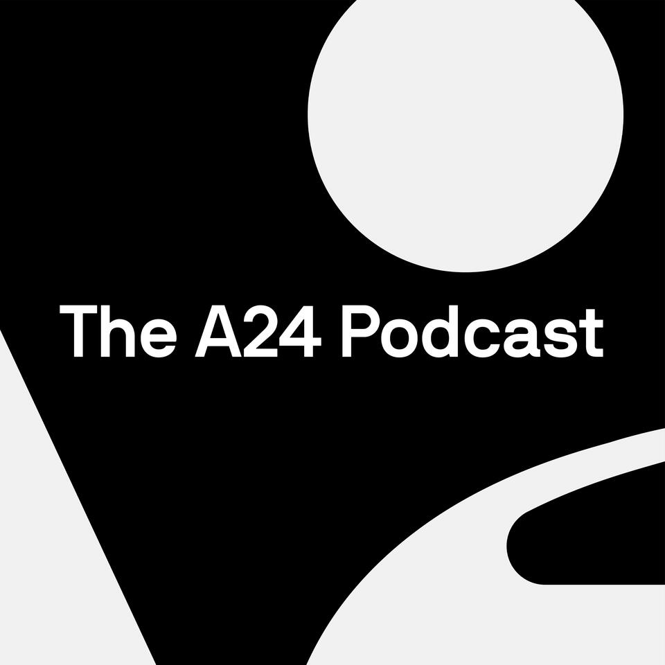 The A24 Podcast