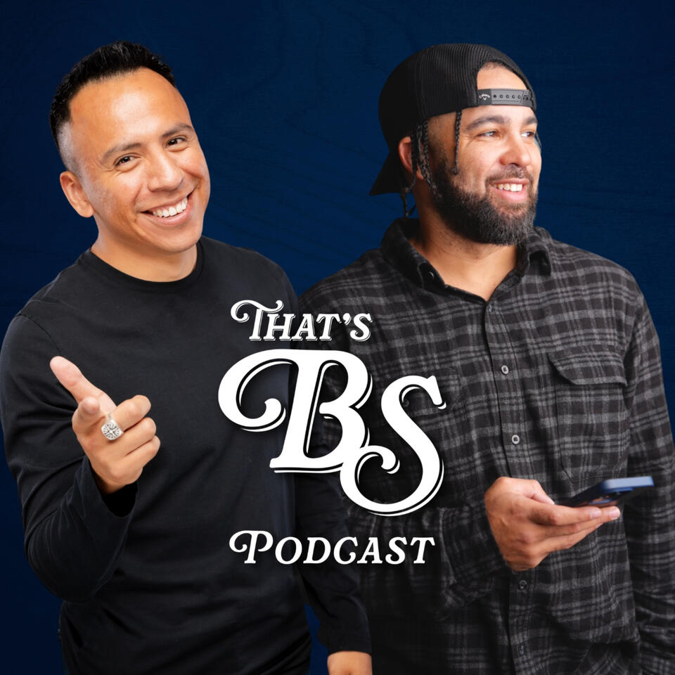 "That’s B.S. Podcast" with Bryan and TJ