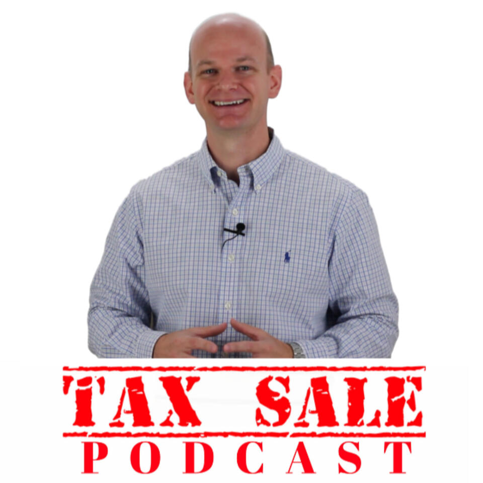 The Tax Sale Podcast - Investing in Tax Deeds & Tax Liens