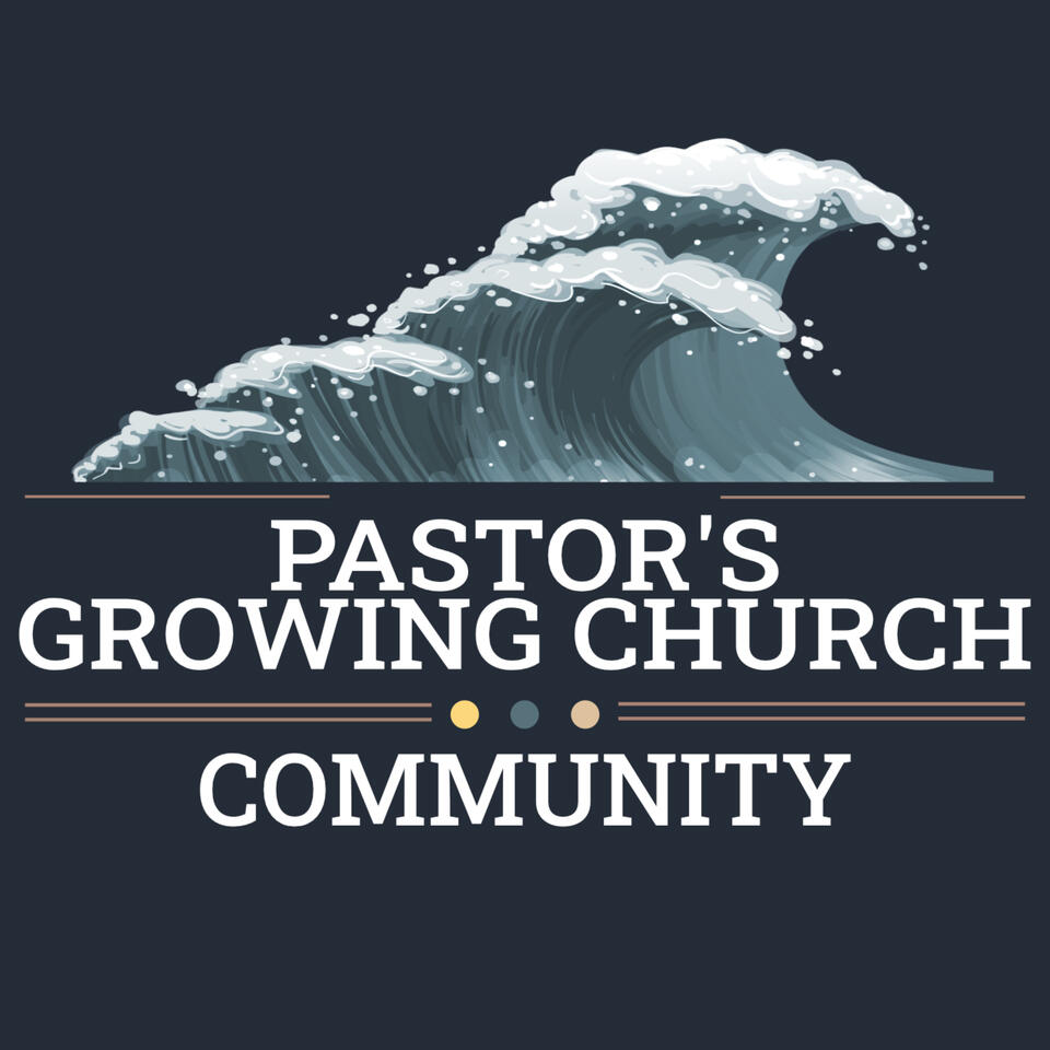 Pastor's Growing Church Community Podcast
