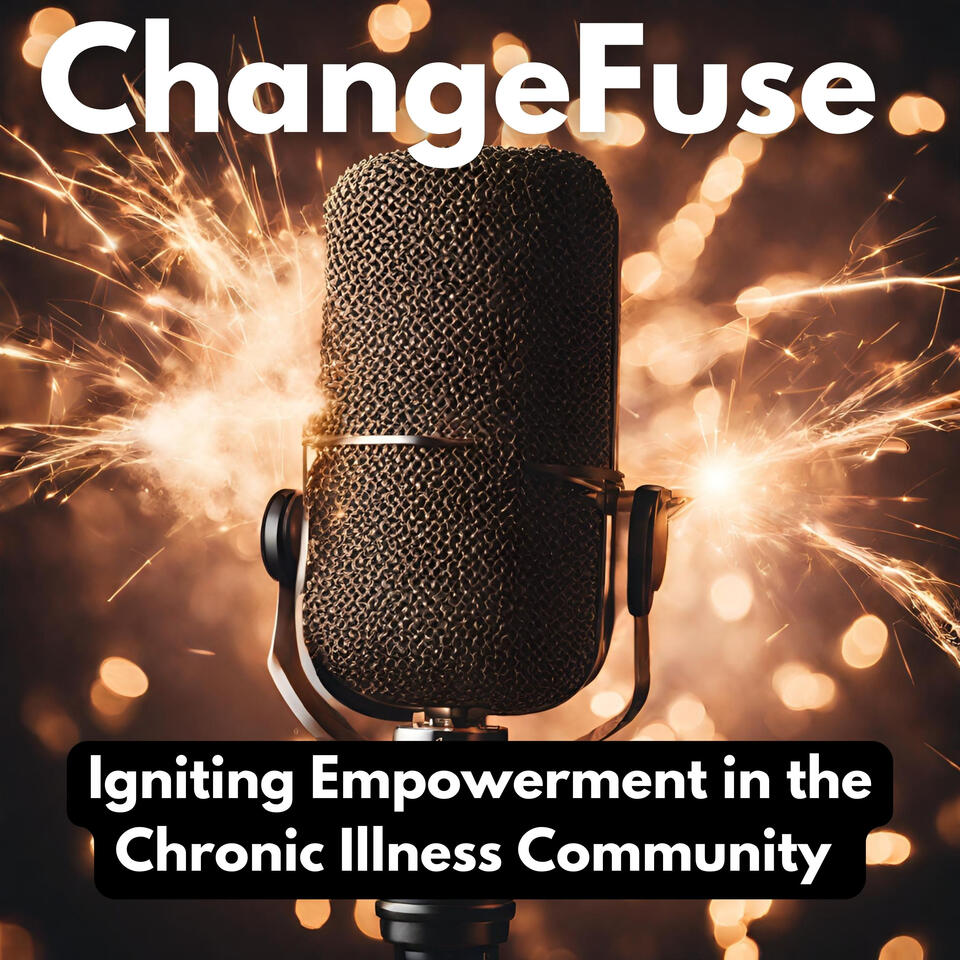 ChangeFuse: Igniting Empowerment in the Chronic Illness Community
