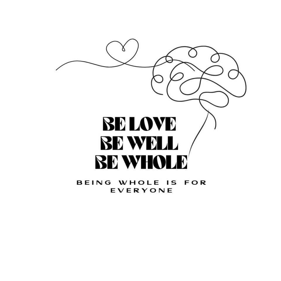 Be Love Be Well Be Whole