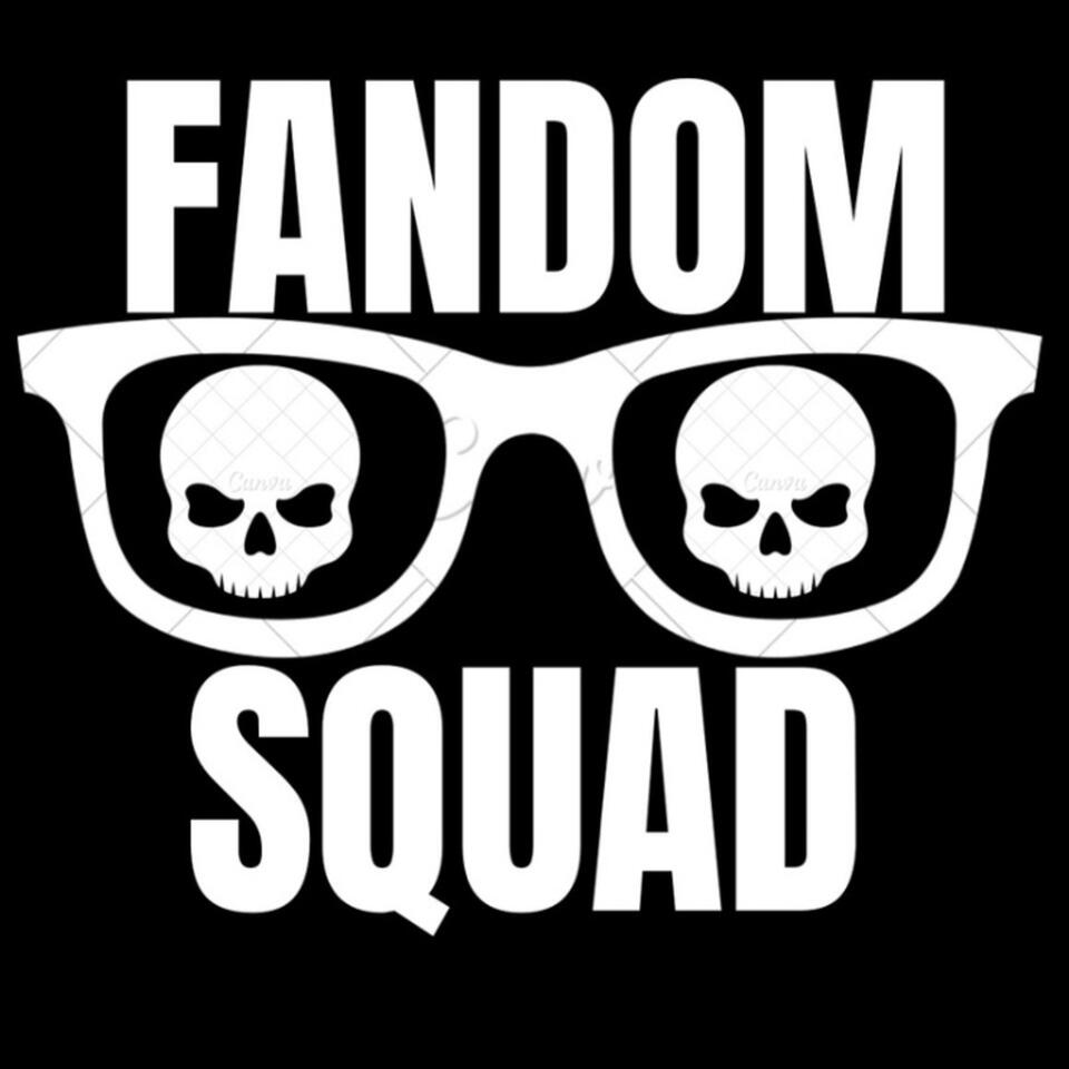 Fandom Squad Podcast