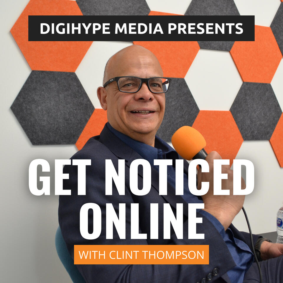 Get Noticed Online With Clint Thompson | DigiHype Media Presents
