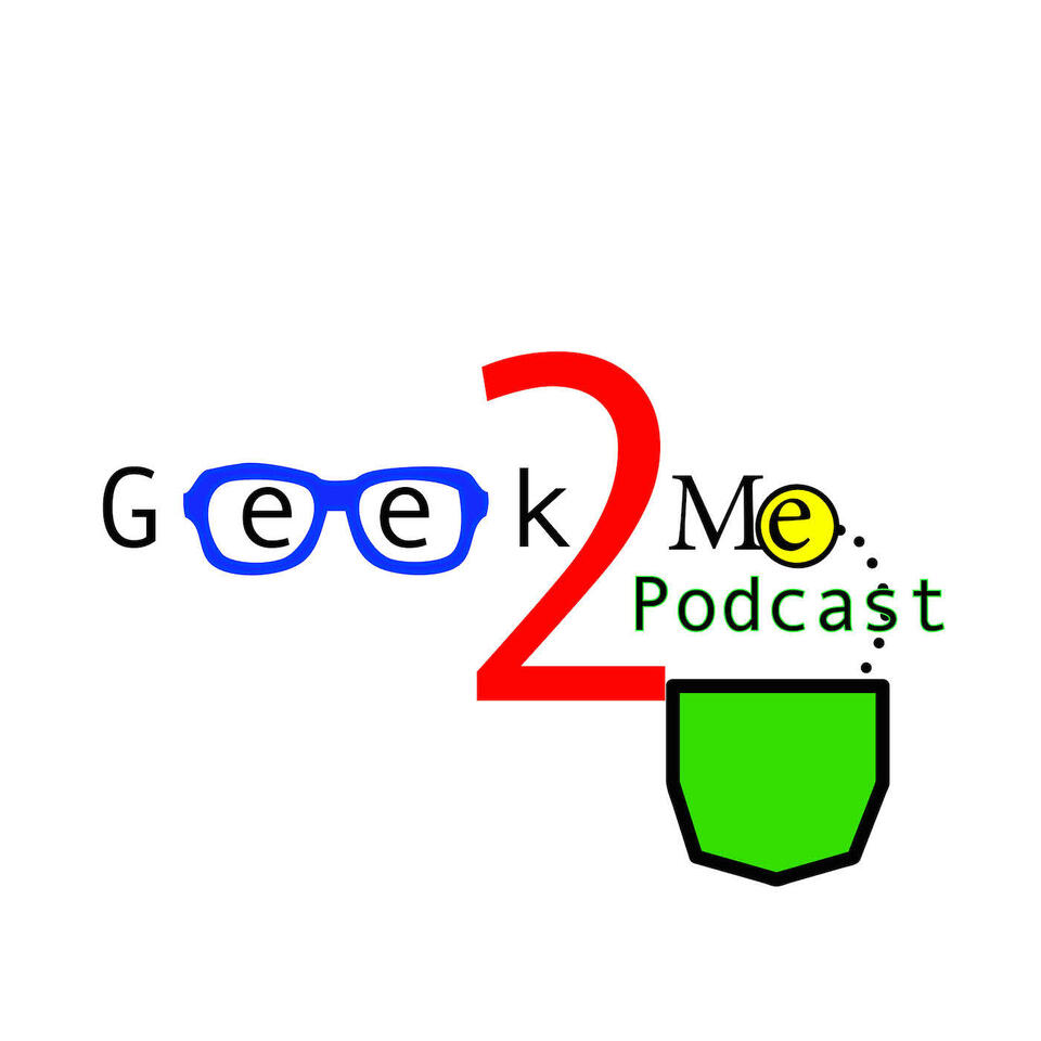 The geek2mepodcast's Podcast