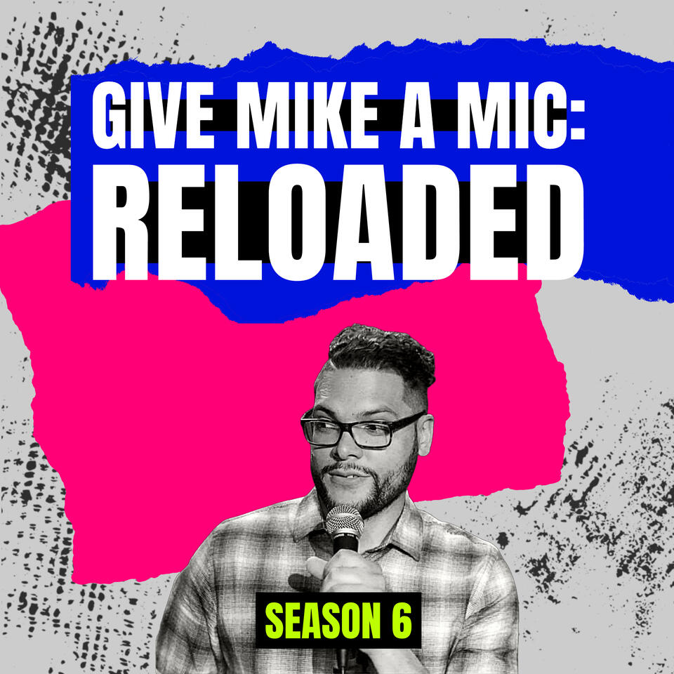 Give Mike a Mic: RELOADED