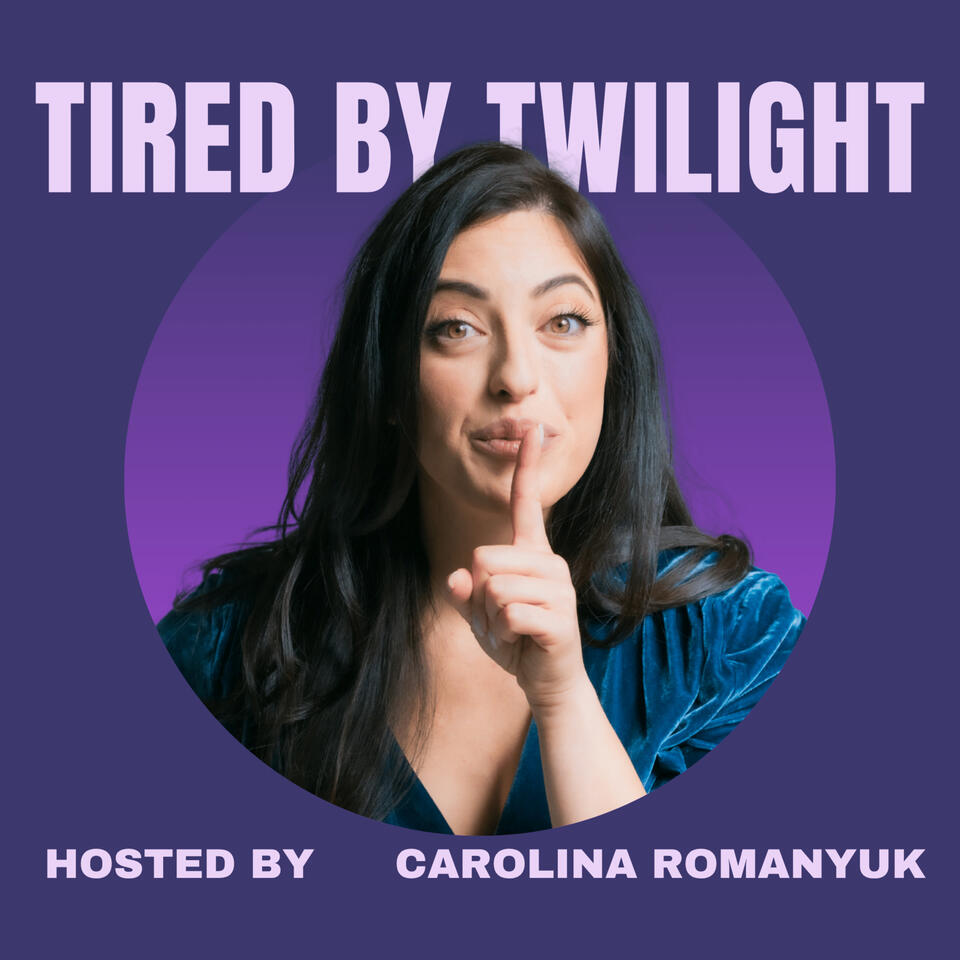 Tired By Twilight, Host Carolina Romanyuk