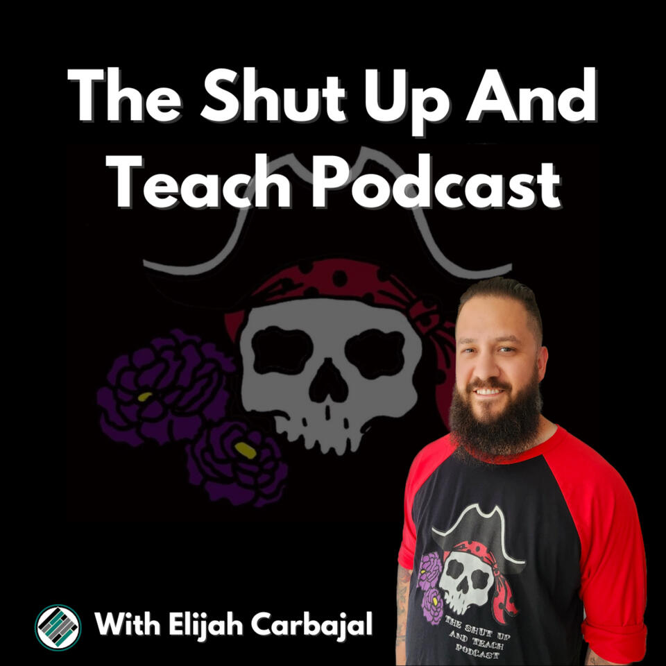 The Shut Up and Teach Podcast