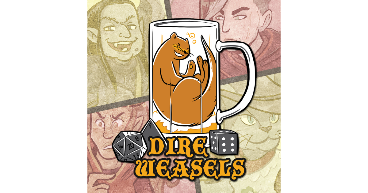 Dire Weasels: A real(ish) play 5e Dungeons and Dragons podcast | iHeart