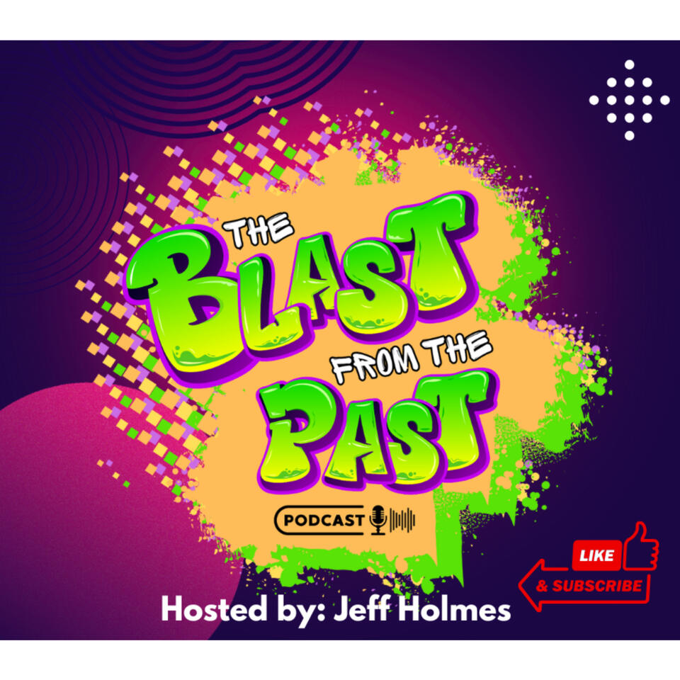 The Blast From The Past Podcast