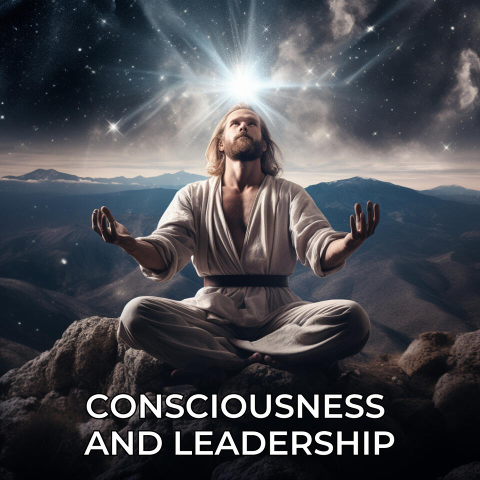 Consciousness and Leadership For Awakening Men