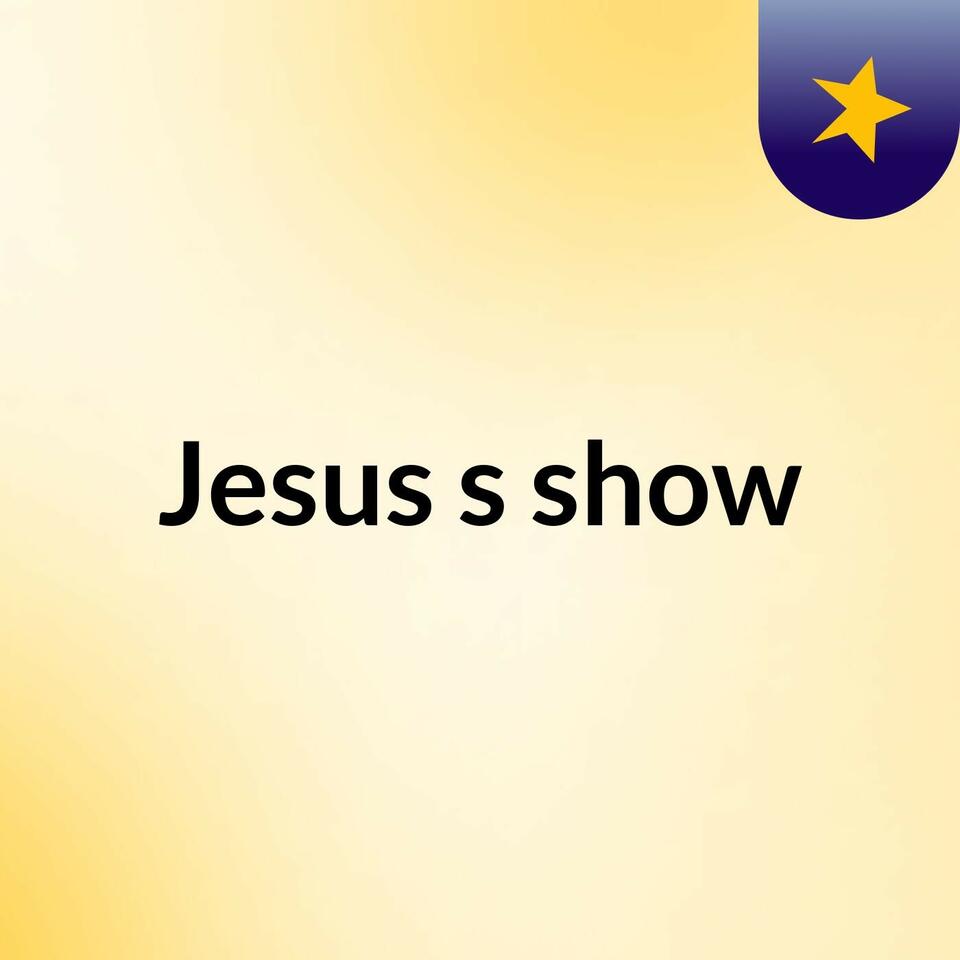 Jesus's show