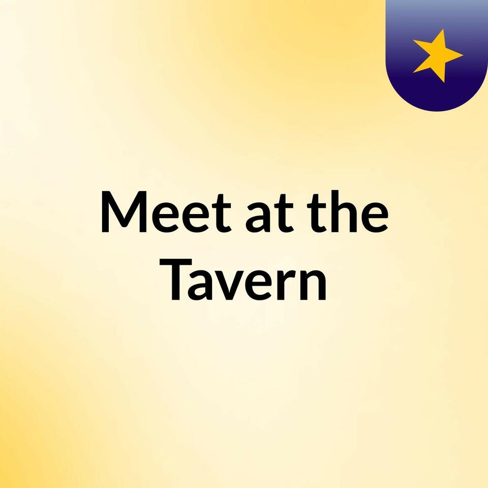 Meet at the Tavern