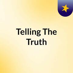 Telling The Truth