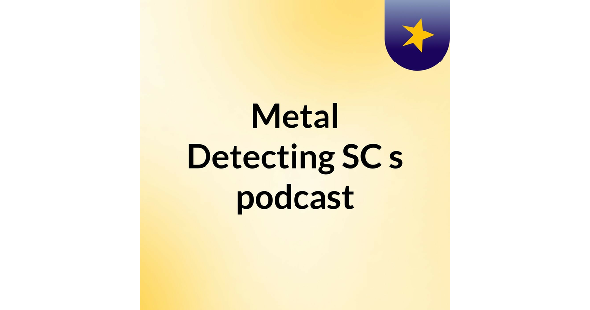 Metal Detecting SC's podcast iHeart