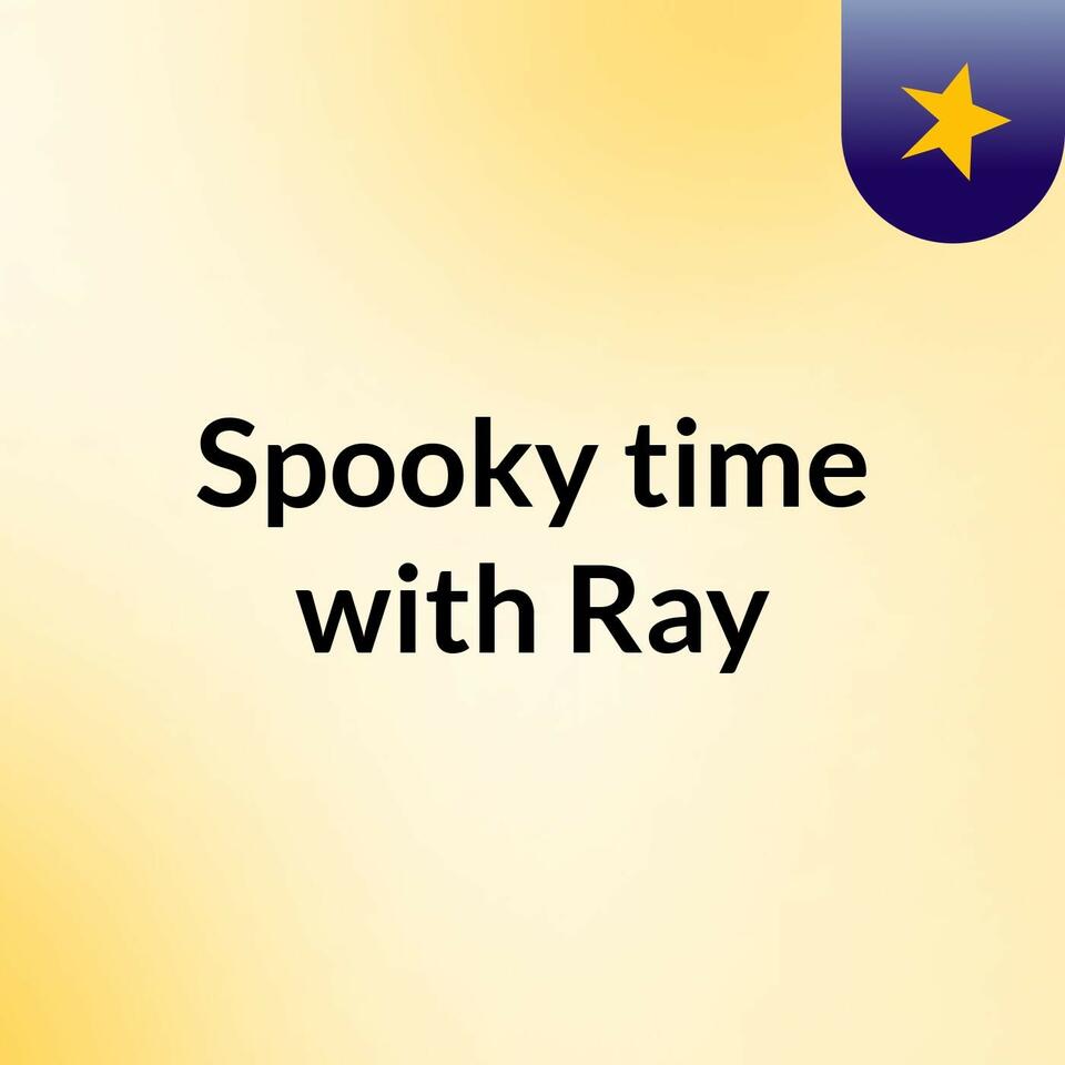 Spooky time with Ray