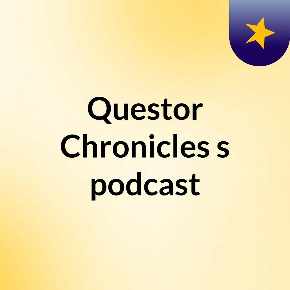 Questor Chronicles's podcast
