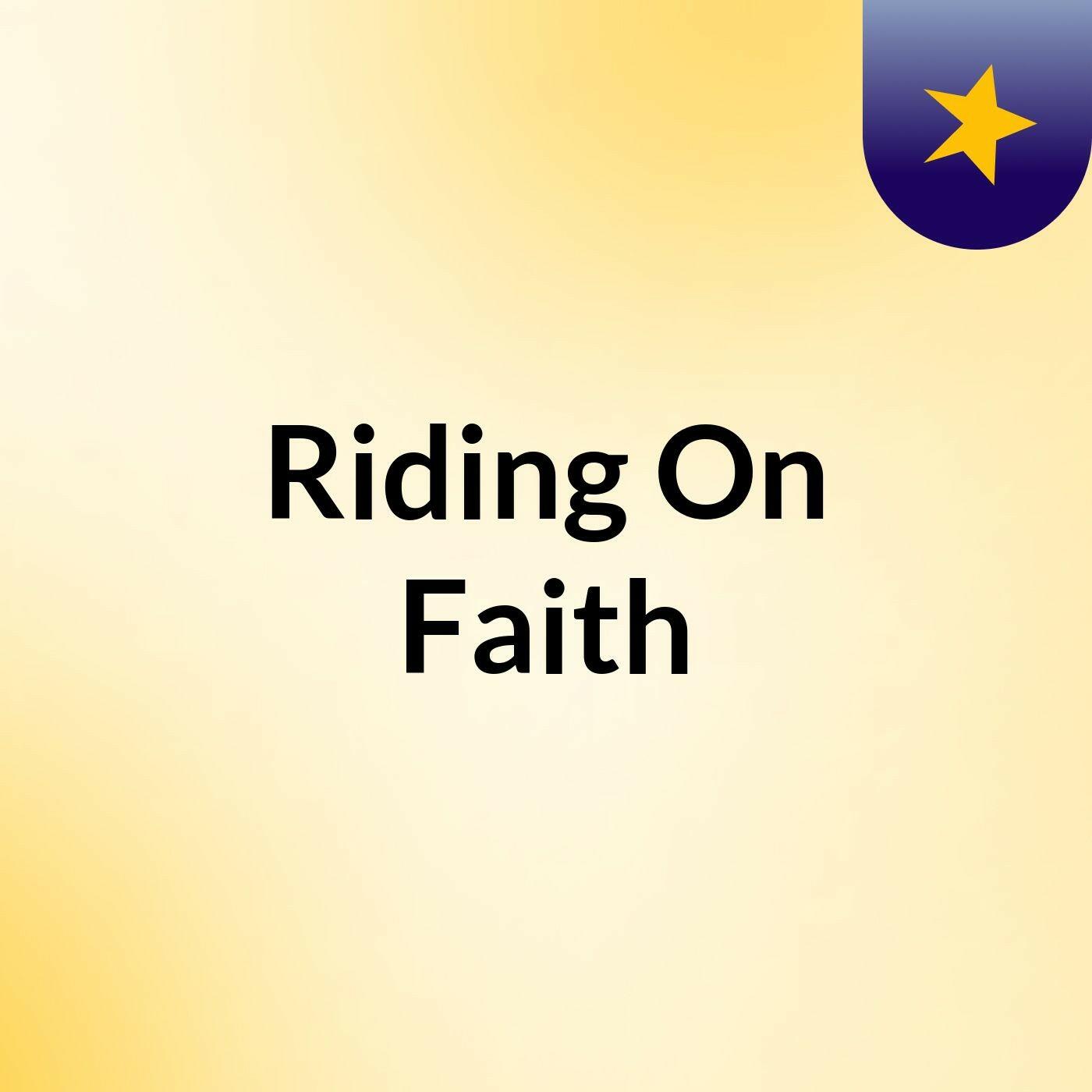 Riding On Faith iHeart