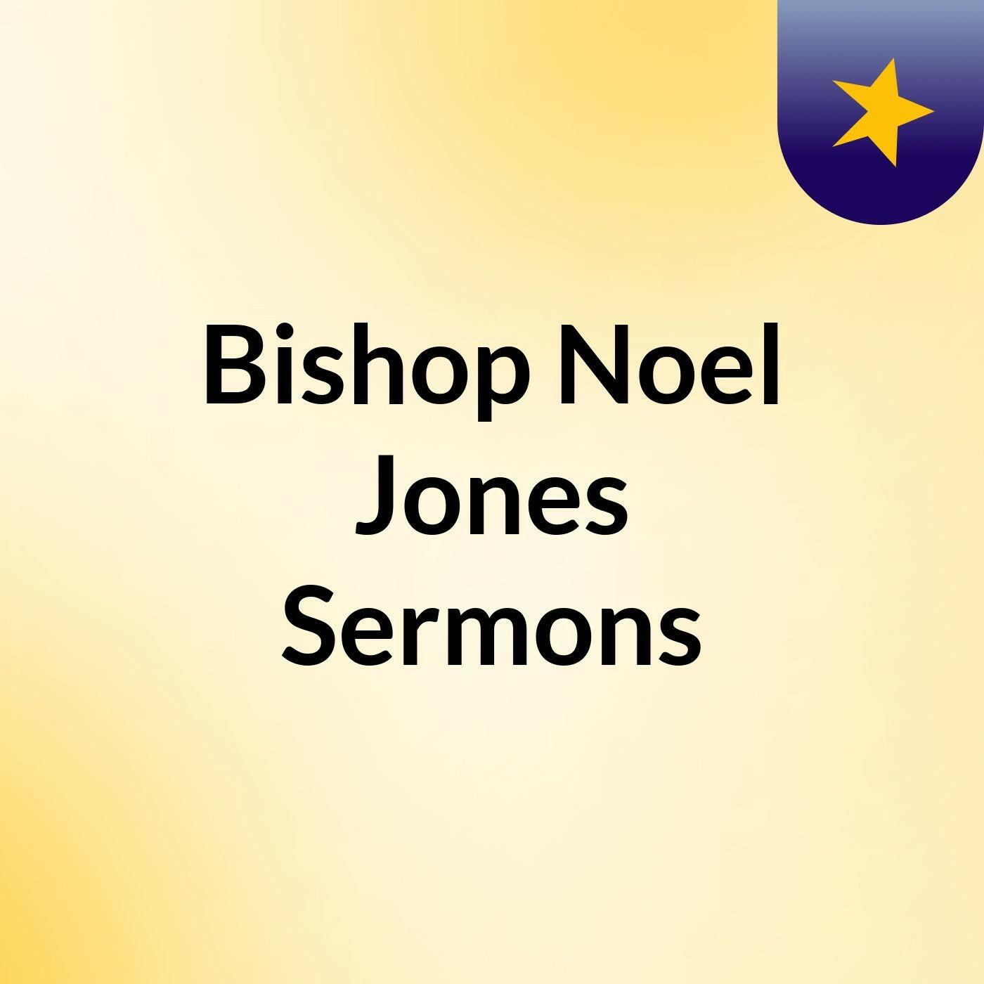 Noel Jones Sermons iHeart