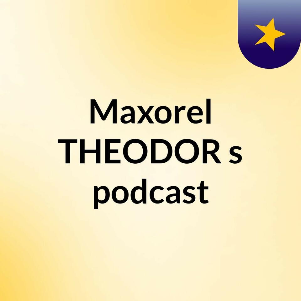 Maxorel THEODOR's podcast