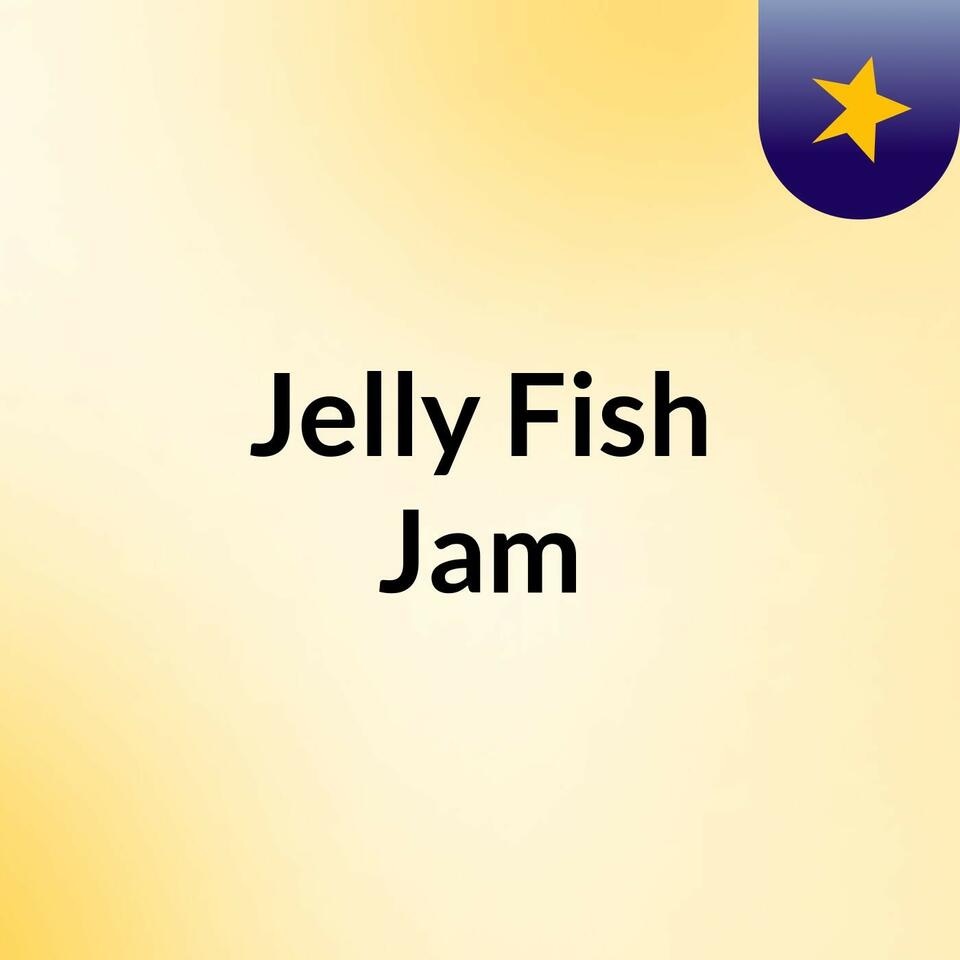 Jelly Fish Jam